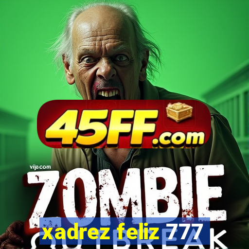 xadrez feliz 777